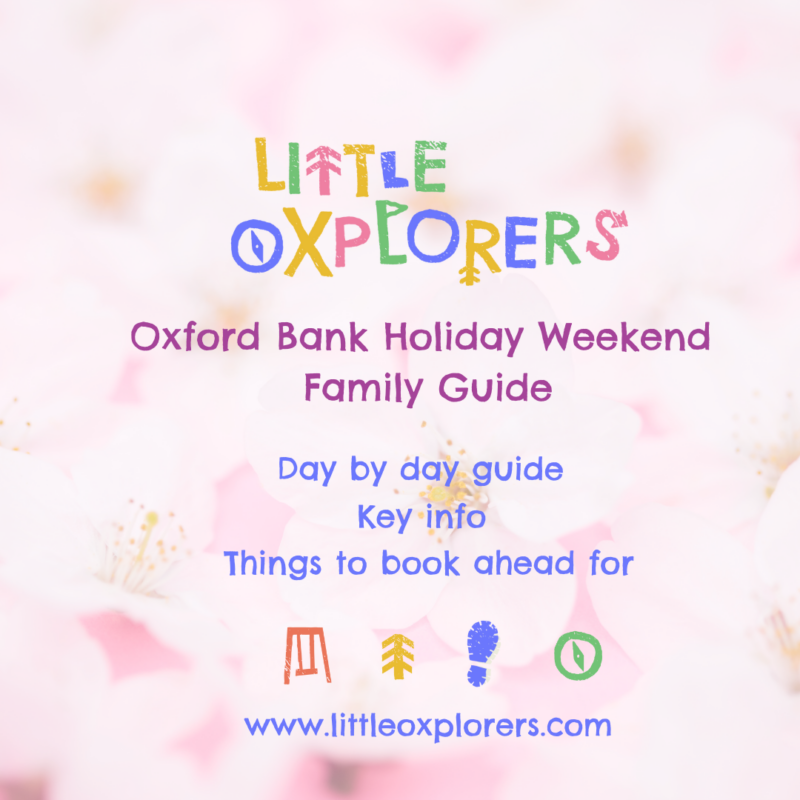 Oxford Bank Holiday Weekend Family Guide