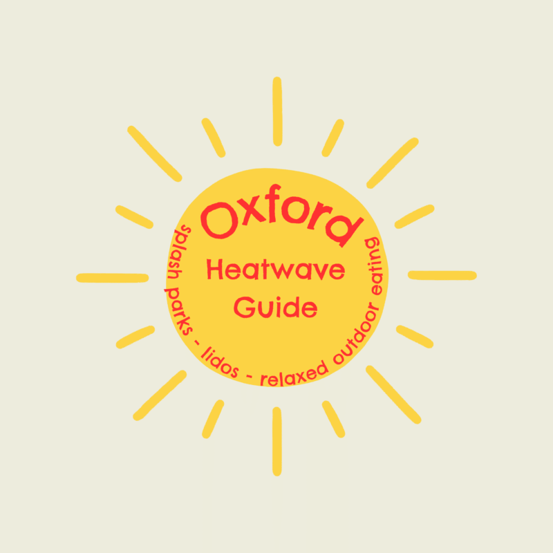 Heatwave Guide to Oxford 2026!