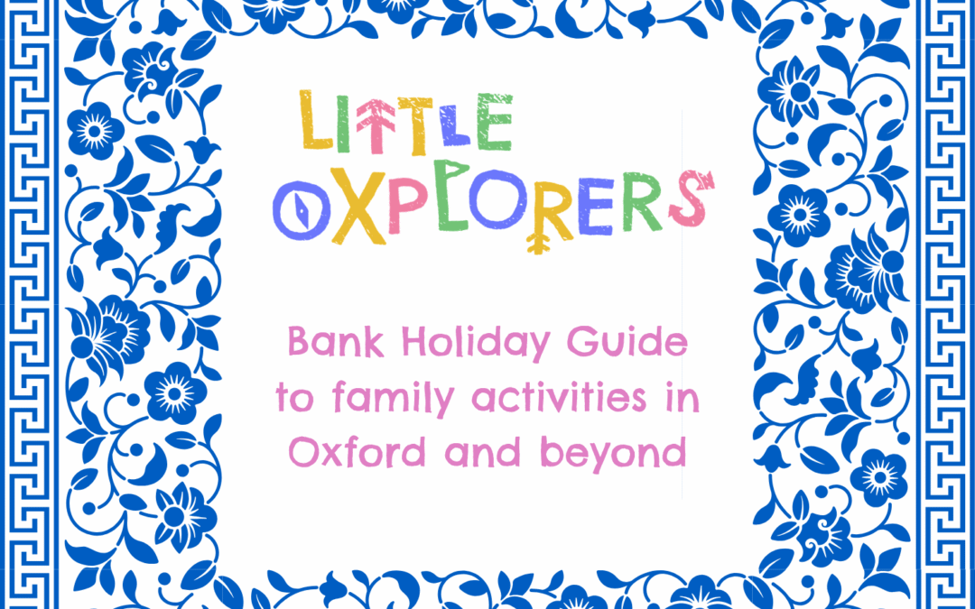 Oxford Bank Holiday Family Guide