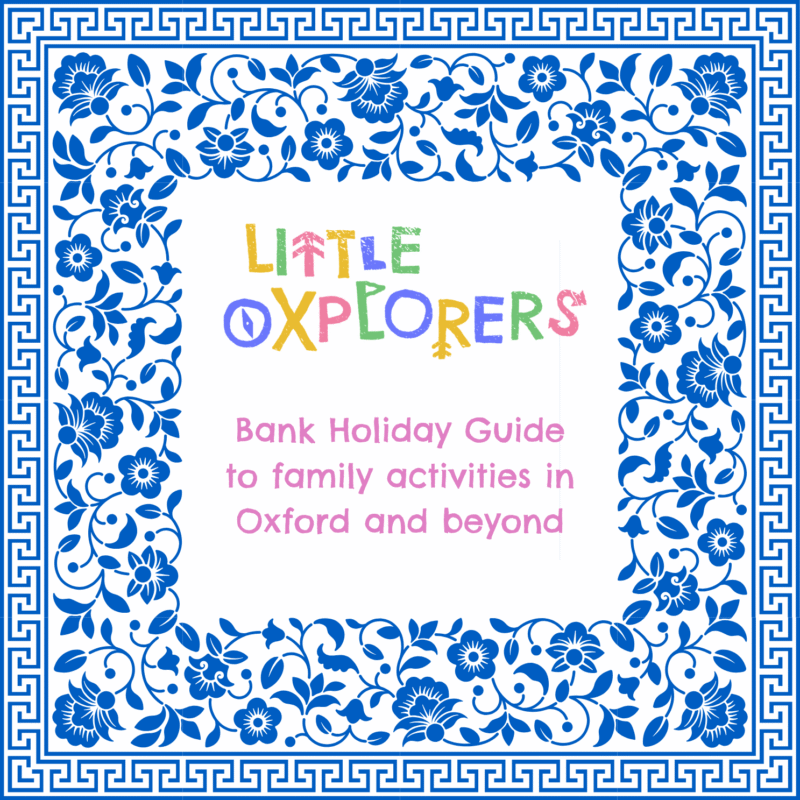 Oxford Bank Holiday Family Guide