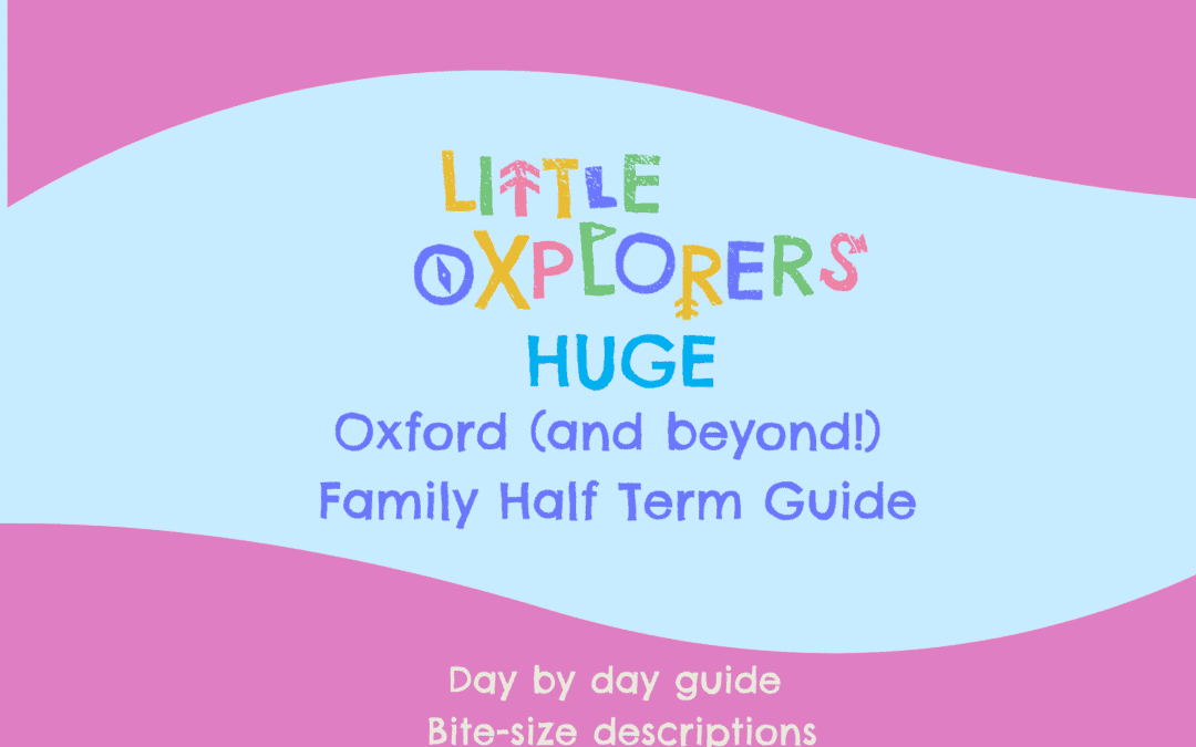 Oxford Family Half Term Guide